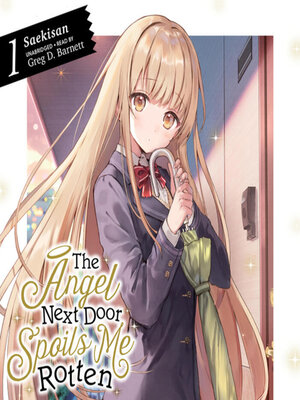 cover image of The Angel Next Door Spoils Me Rotten, Volume 1